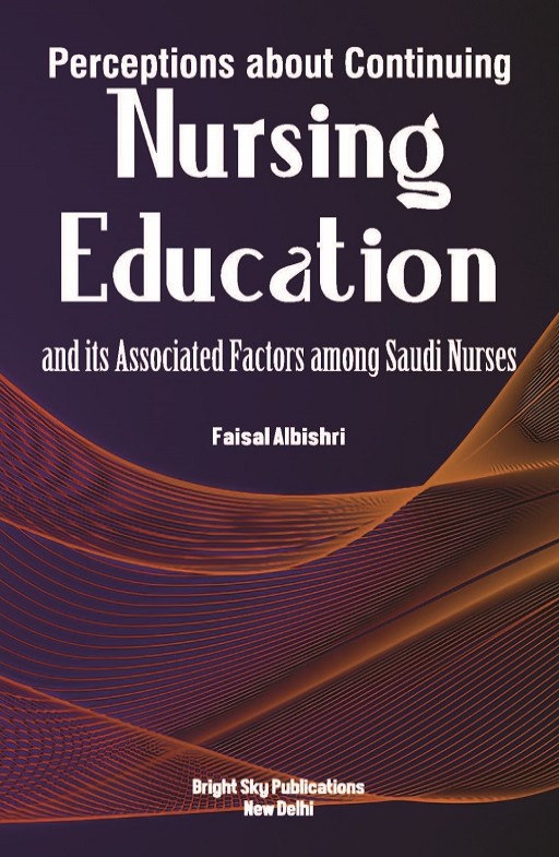 Perceptions about Continuing Nursing Education and its Associated Factors among Saudi Nurses