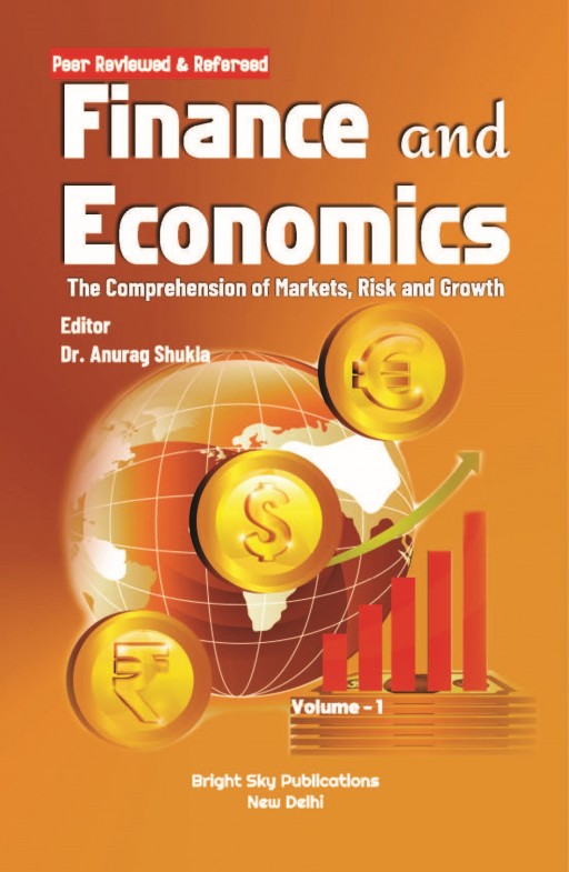 Finance and Economics: The Comprehension of Markets, Risk and Growth (Volume - 1)