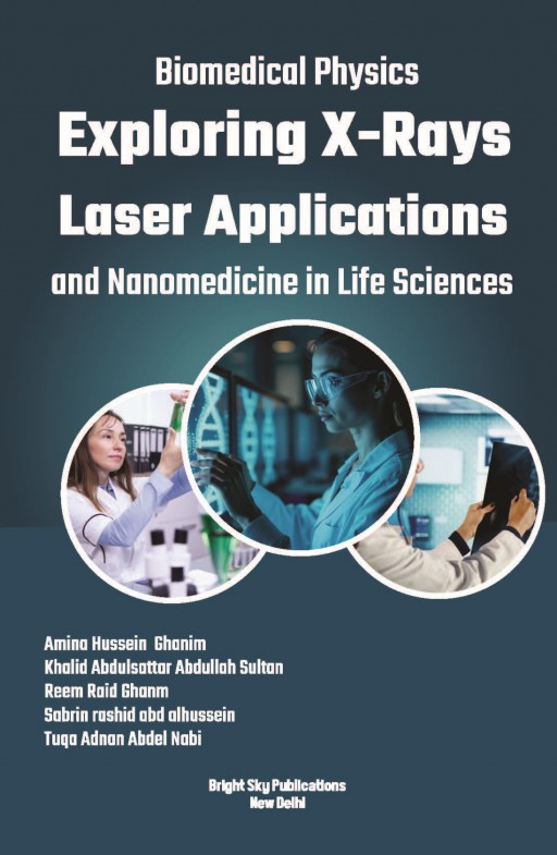 Biomedical Physics: Exploring X-Rays, Laser Applications, and Nanomedicine in Life Sciences