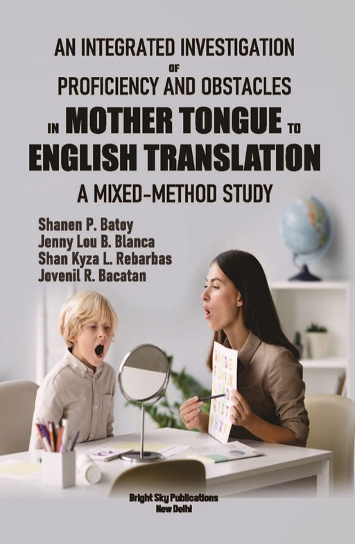 An Integrated Investigation of Proficiency and Obstacles in Mother Tongue to English Translation: A Mixed-Method Study An Integrated Investigation of Proficiency and Obstacles in Mother Tongue to English Translation: A Mixed-Method Study