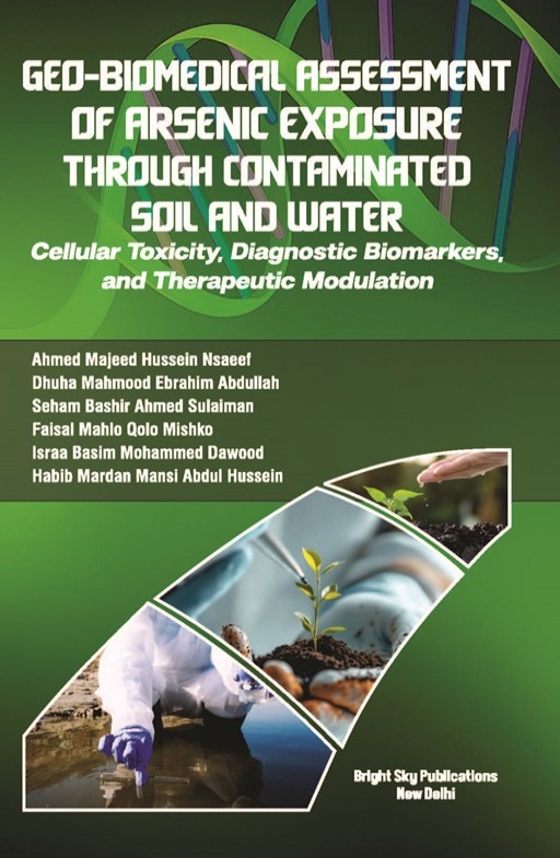 Geo-Biomedical Assessment of Arsenic Exposure Through Contaminated Soil and Water: Cellular Toxicity, Diagnostic Biomarkers, and Therapeutic Modulation