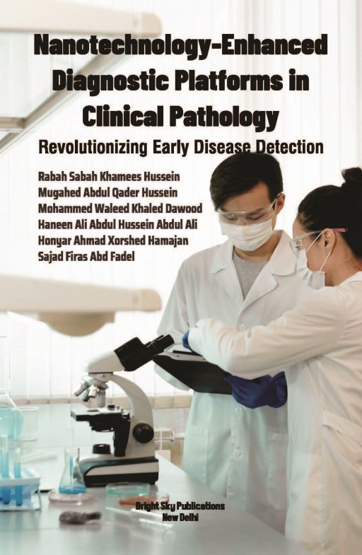 Nanotechnology-Enhanced Diagnostic Platforms in Clinical Pathology: Revolutionizing Early Disease Detection