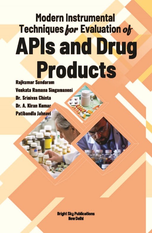 Modern Instrumental Techniques for Evaluation of APIS and Drug Products Modern Instrumental Techniques for Evaluation of APIS and Drug Products