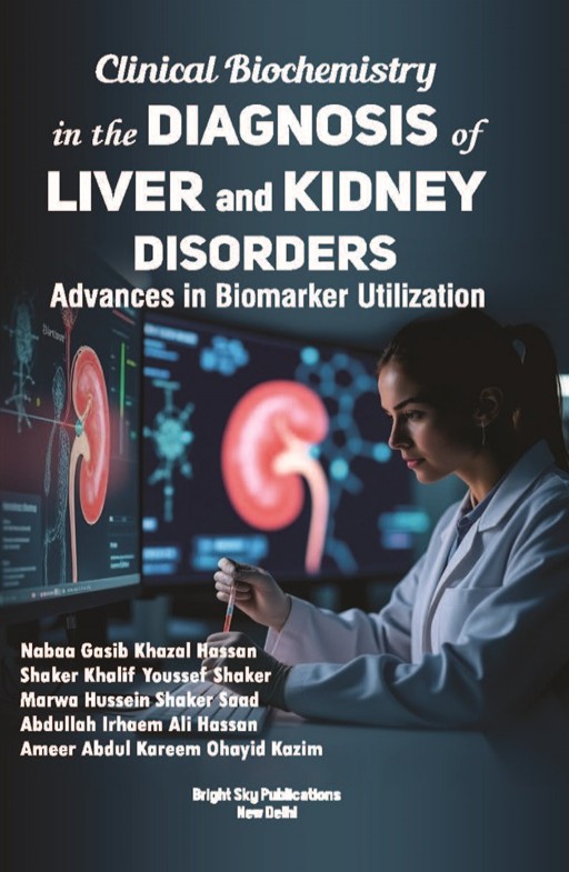Clinical Biochemistry in the Diagnosis of Liver and Kidney Disorders: Advances in Biomarker Utilization Clinical Biochemistry in the Diagnosis of Liver and Kidney Disorders: Advances in Biomarker Utilization
