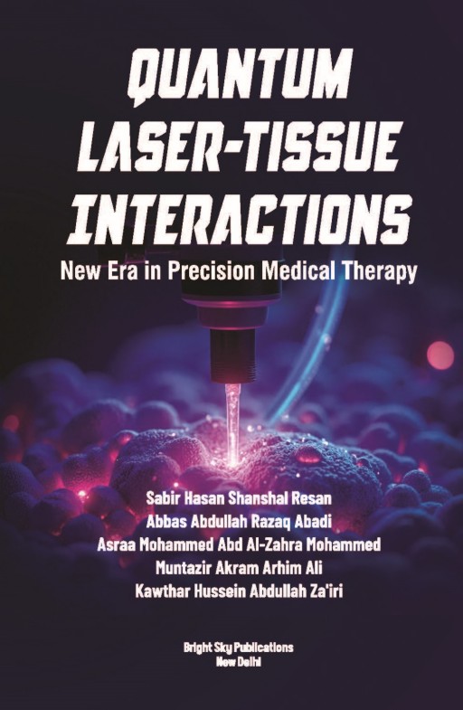 Quantum Laser-Tissue Interactions: A New Era in Precision Medical Therapy Quantum Laser-Tissue Interactions: A New Era in Precision Medical Therapy