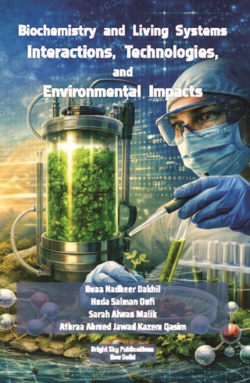 Biochemistry and Living Systems: Interactions, Technologies, and Environmental Impacts