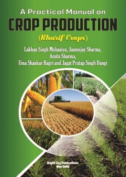 A Practical Manual on Crop Production (Kharif Crops)