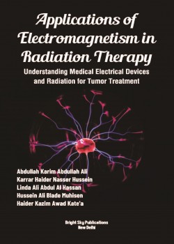 Applications of Electromagnetism in Radiation Therapy: Understanding Medical Electrical Devices and Radiation for Tumor Treatment