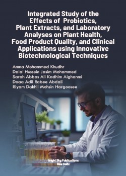 Integrated Study of the Effects of Probiotics, Plant Extracts, and Laboratory Analyses on Plant Health, Food Product Quality, and Clinical Applications Using Innovative Biotechnological Techniques
